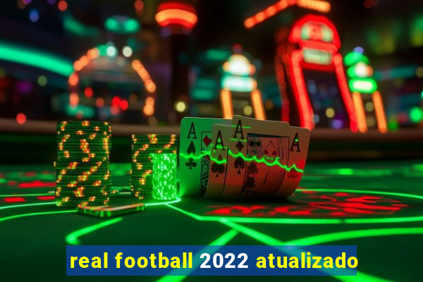 real football 2022 atualizado